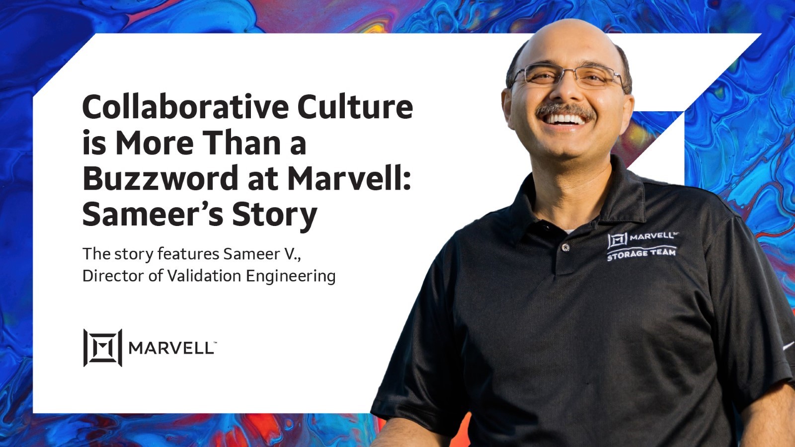  Collaborative Culture is More Than a Buzzword at Marvell: Sameer Vaidya’s Story